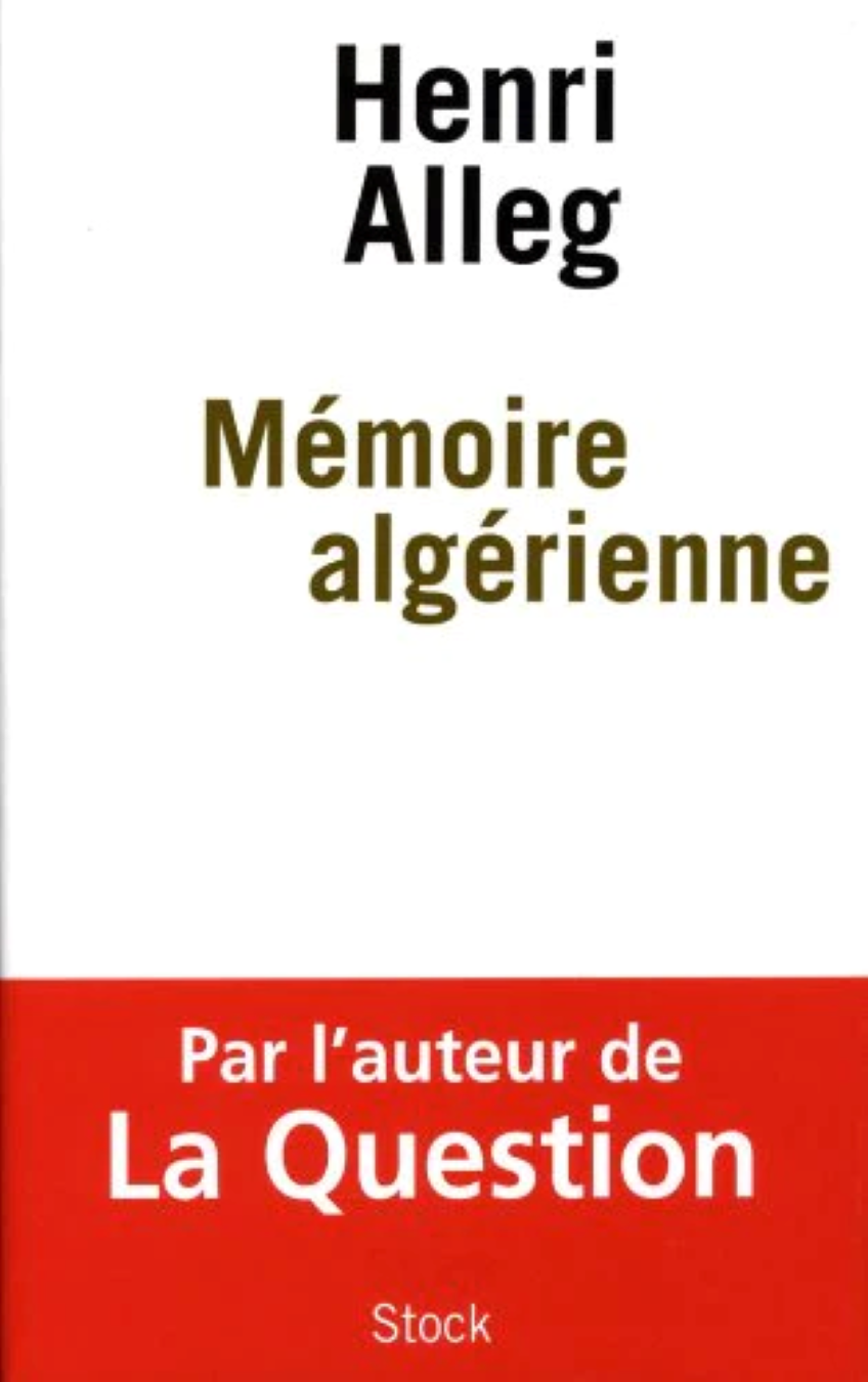 Les mémoires militantes de l'auteur du plus célèbre livre dénoncant la torture en Algérie